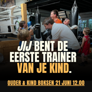 21 Juni Ouder & Kind Boksen – Vaderdag Special